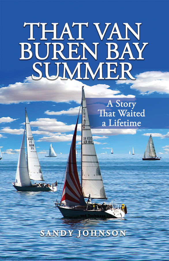 That Van Buren Bay Summer: A Story That Waited a Lifetime