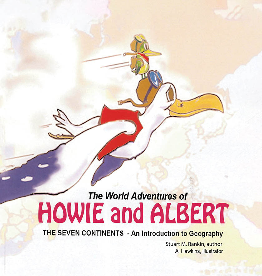 The World Adventures Of Howie And Albert: The Seven Continents — An In ...