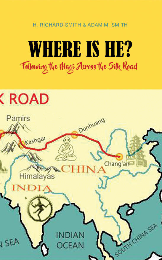 WHERE IS HE?: Following the Magi Across the Silk Road