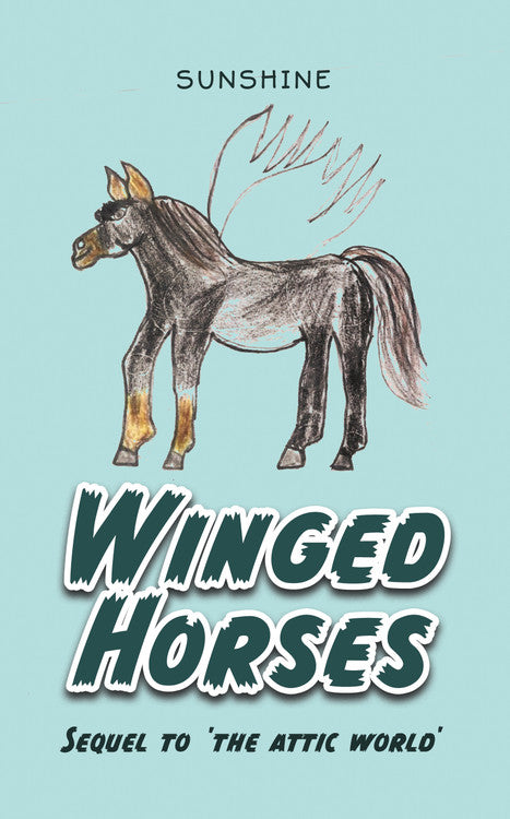 Winged Horses: Sequel to 'The Attic World'