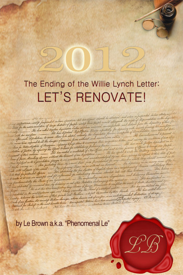 2012 The Ending Of The Willie Lynch Letter Let's Renovate!