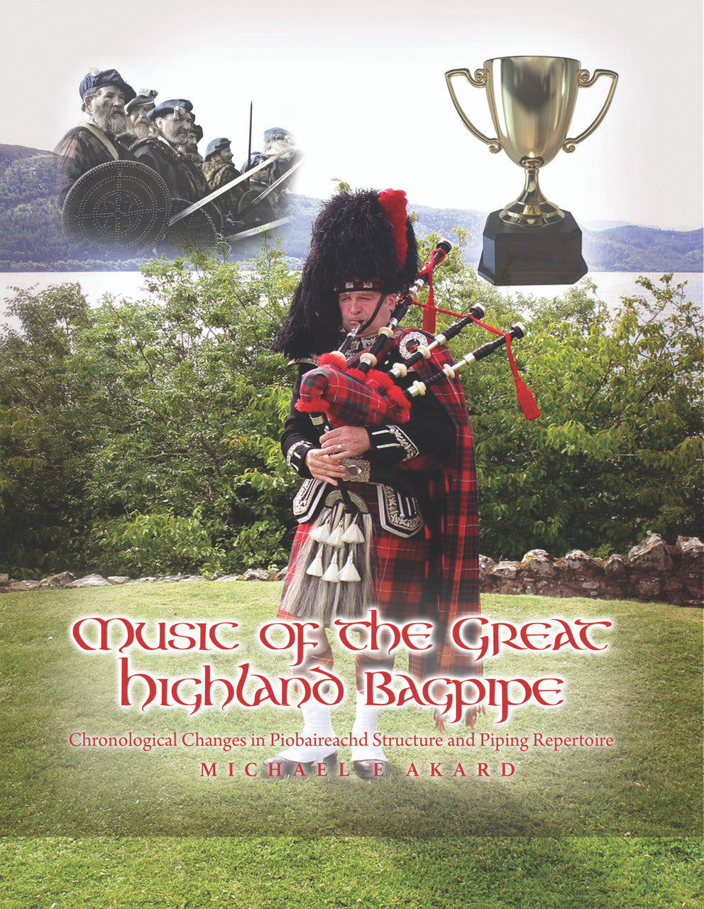 Music Of The Great Highland Bagpipe: Chronological Changes In Piobaireachd Structure And Piping Repertoire