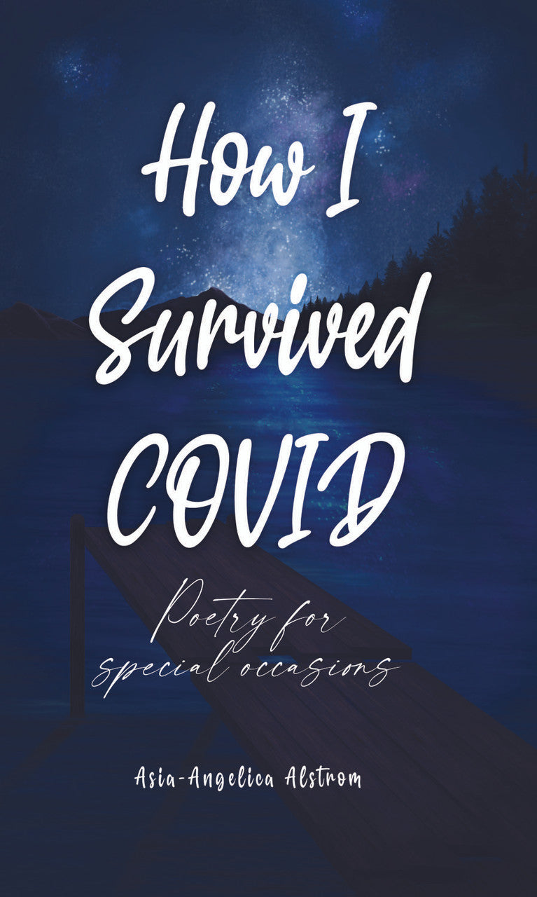 How I Survived Covid: Poetry For Special Occasions