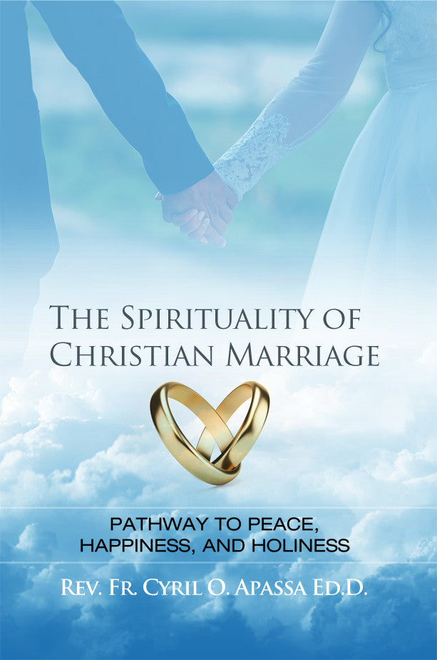 The Spirituality Of Christian Marriage