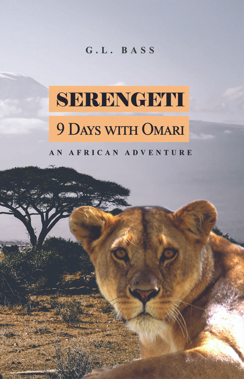 Serengeti: 9 Days With Omari: An African Adventure