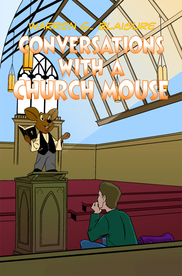 Conversations With A Church Mouse