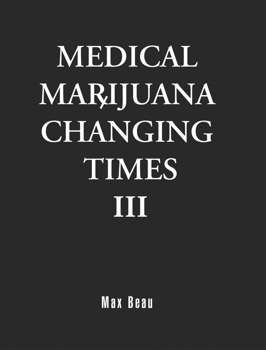 Medical Marijuana Changing Times III