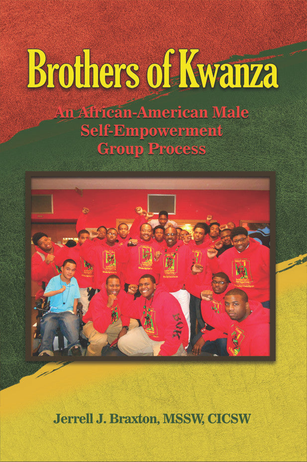 Brothers Of Kwanza: An African-American Male Self-Empowerment Group Process
