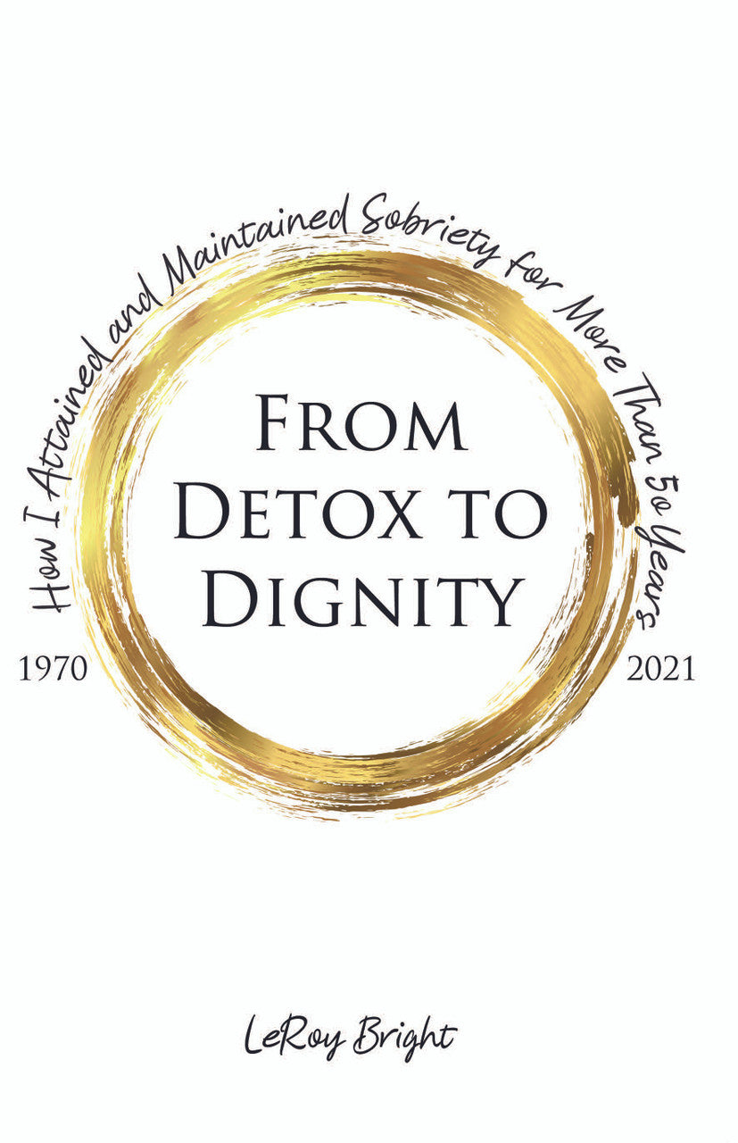 From Detox To Dignity: How I Attained And Maintained Sobriety For More Than 50 Years