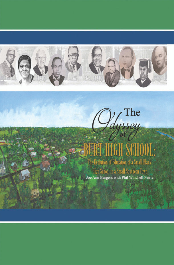 The Odyssey Of Burt High School: The Evolution Of Education Of A Small Black High School In A Small Southern Town