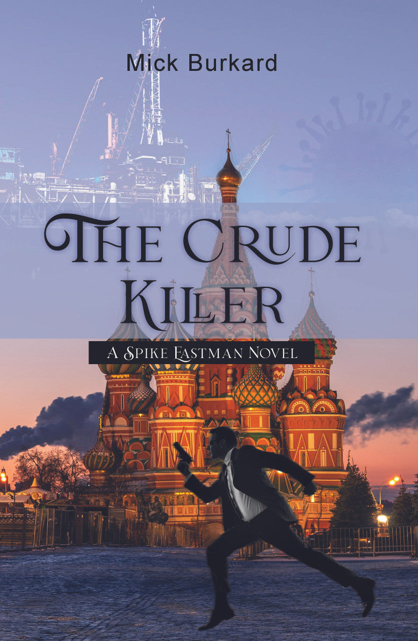 The Crude Killer: A Spike Eastman Novel