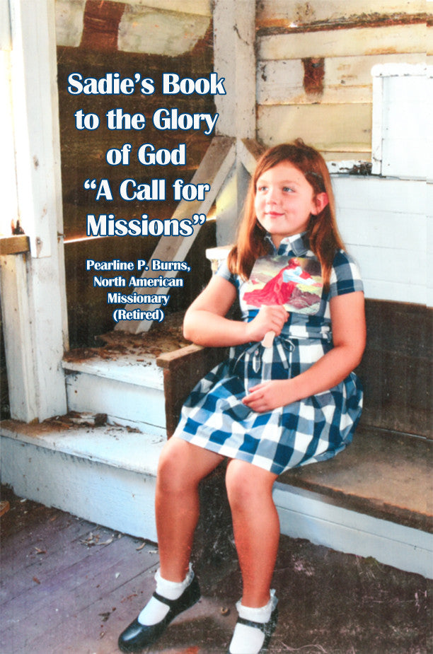 Sadie's Book To The Glory Of God "A Call For Missions"