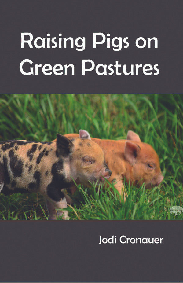 Raising Pigs On Green Pastures