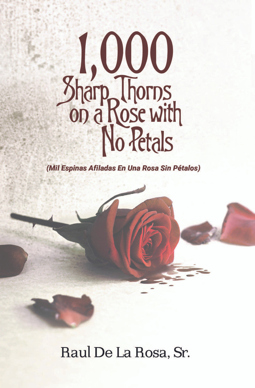 1,000 Sharp Thorns On A Rose With No Petals