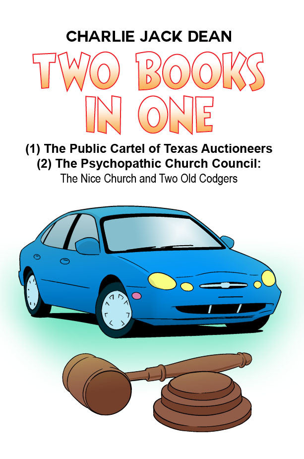 Two Books in One: The Public Cartel Of Texas Auctioneers / The Psychopathic Church Council