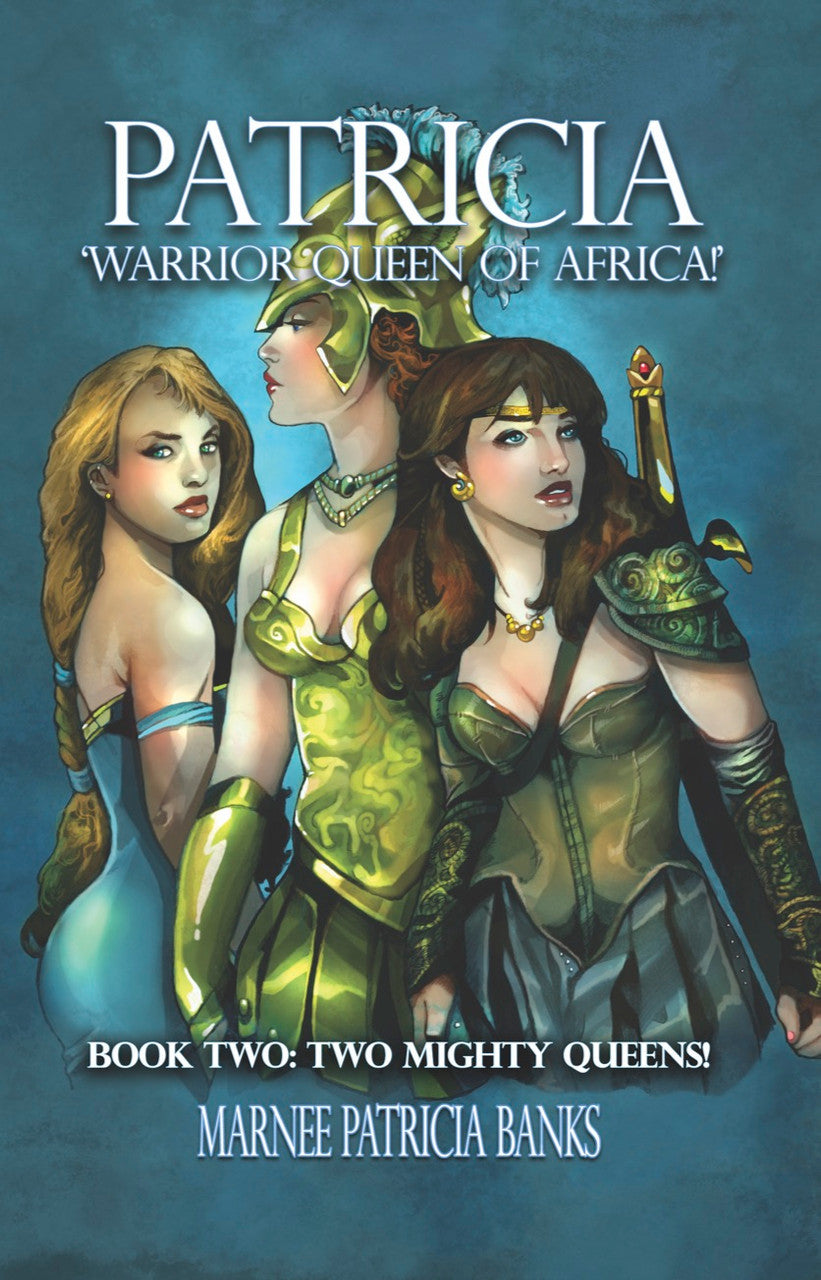 Patricia 'Warrior Queen Of Africa!' Book Two: Two Mighty Queens!