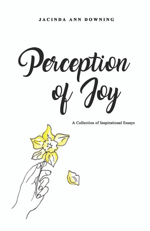Perception Of Joy: A Collection Of Inspirational Essays