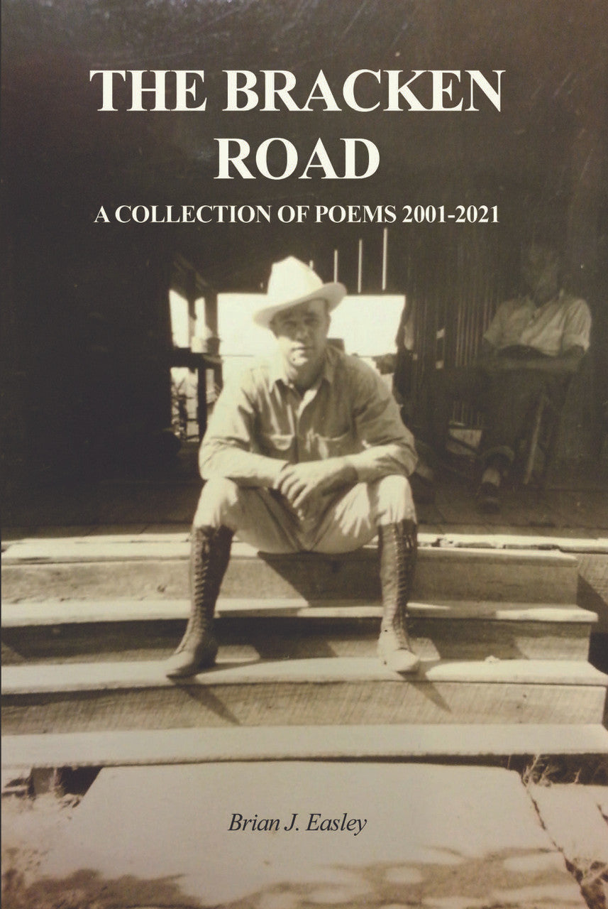 The Bracken Road: A Collection Of Poems 2001-2021