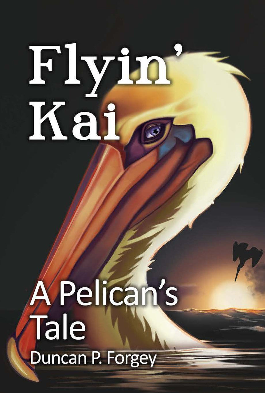 Flyin' Kai: A Pelican's Tale