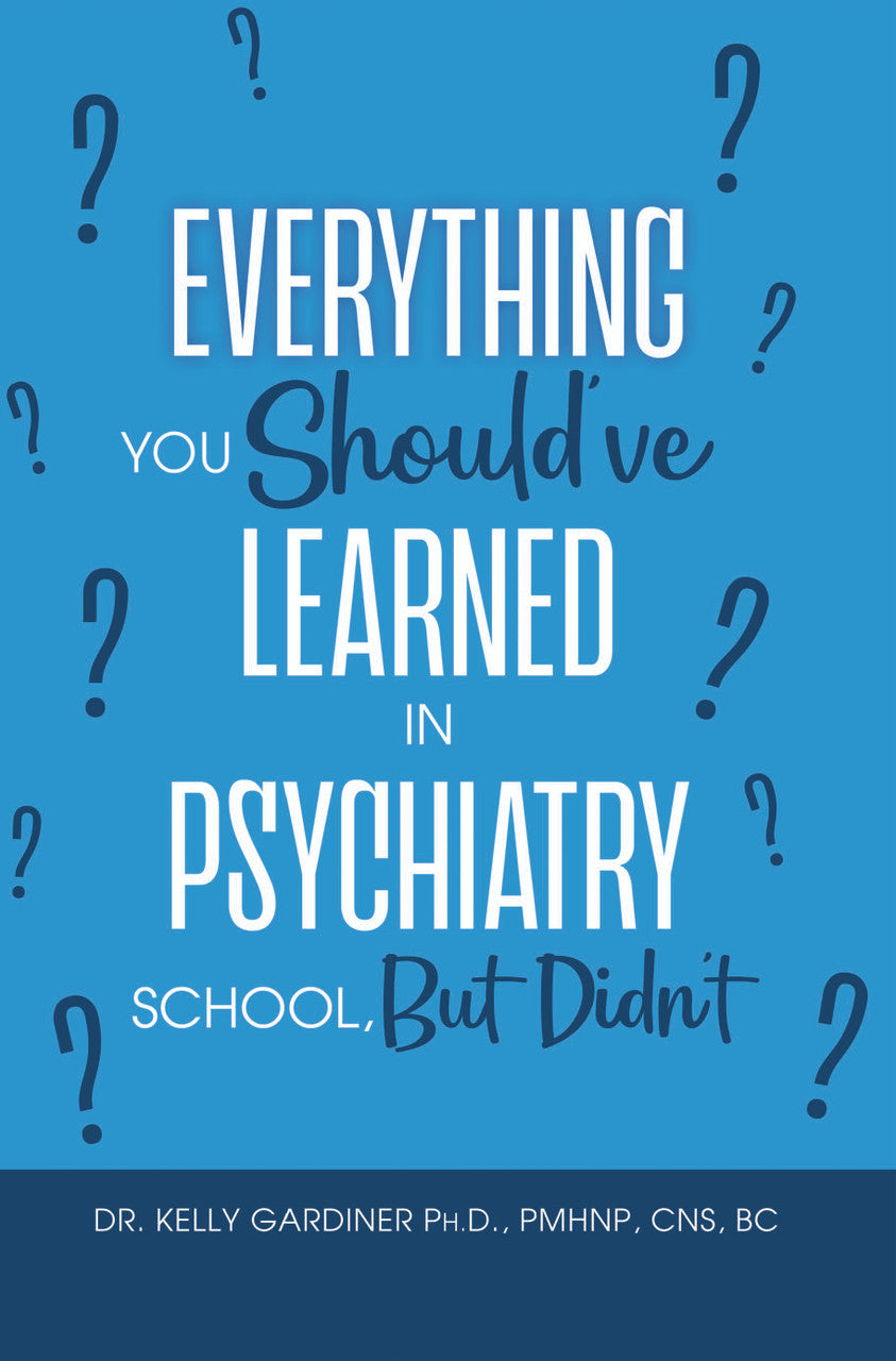 Everything You Should've Learned In Psychiatry School, But Didn't