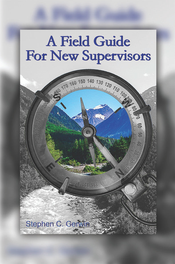 A Field Guide For New Supervisors