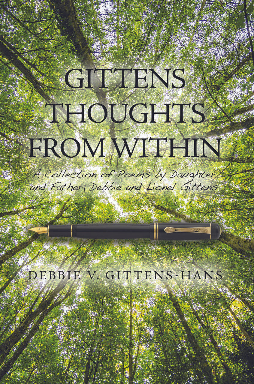 Gittens Thoughts From Within: A Collection Of Poems By Daughter And Father, Debbie And Lionel Gittens