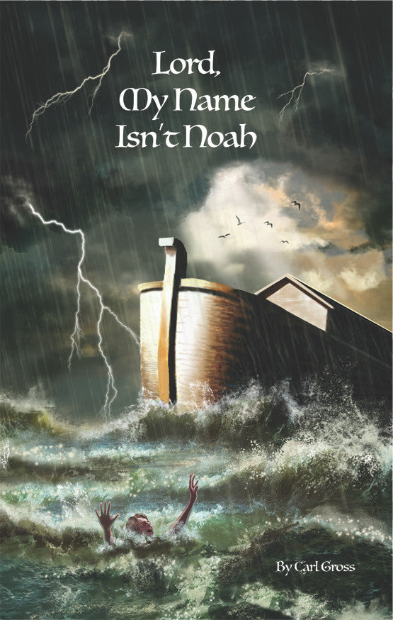 Lord, My Name Isn't Noah