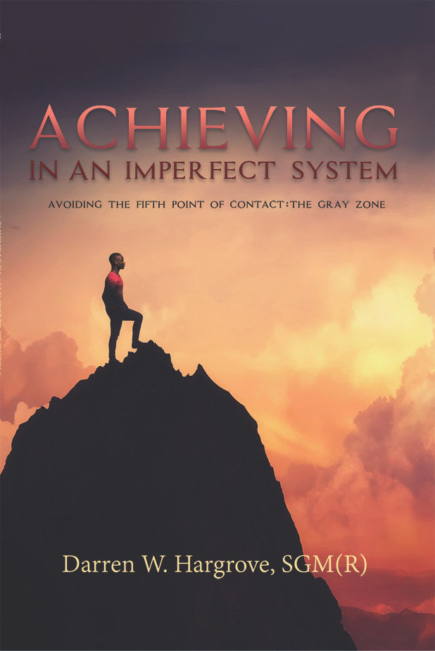 Achieving In An Imperfect System: Avoiding The Fifth Point Of Contact: The Gray Zone
