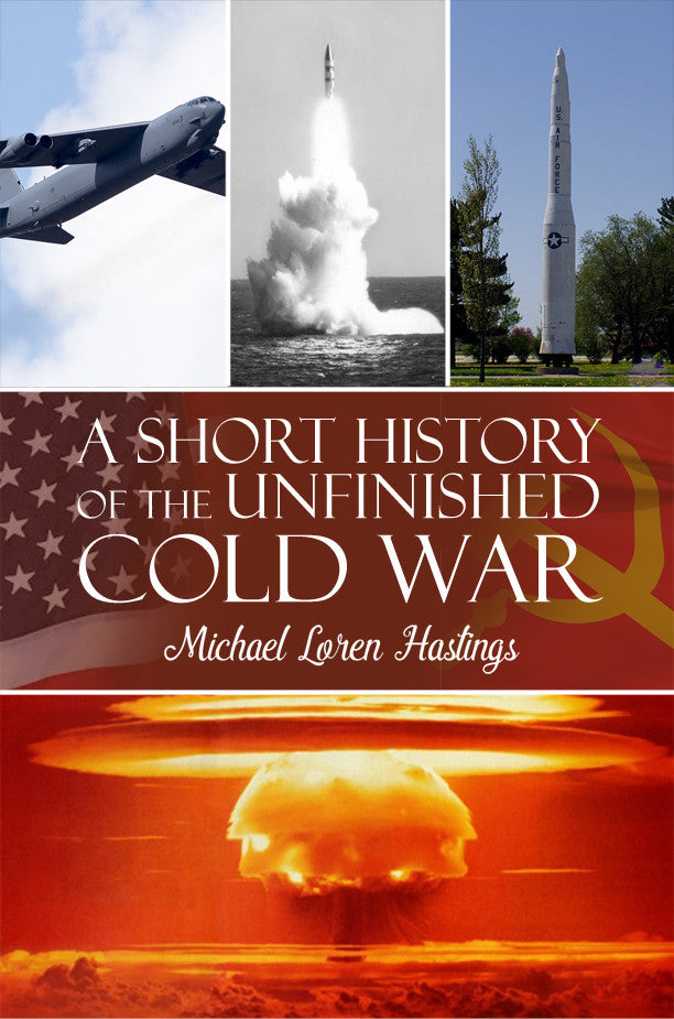 A Short History Of The Unfinished Cold War