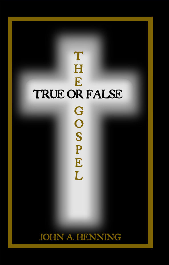 The Gospel: True Or False