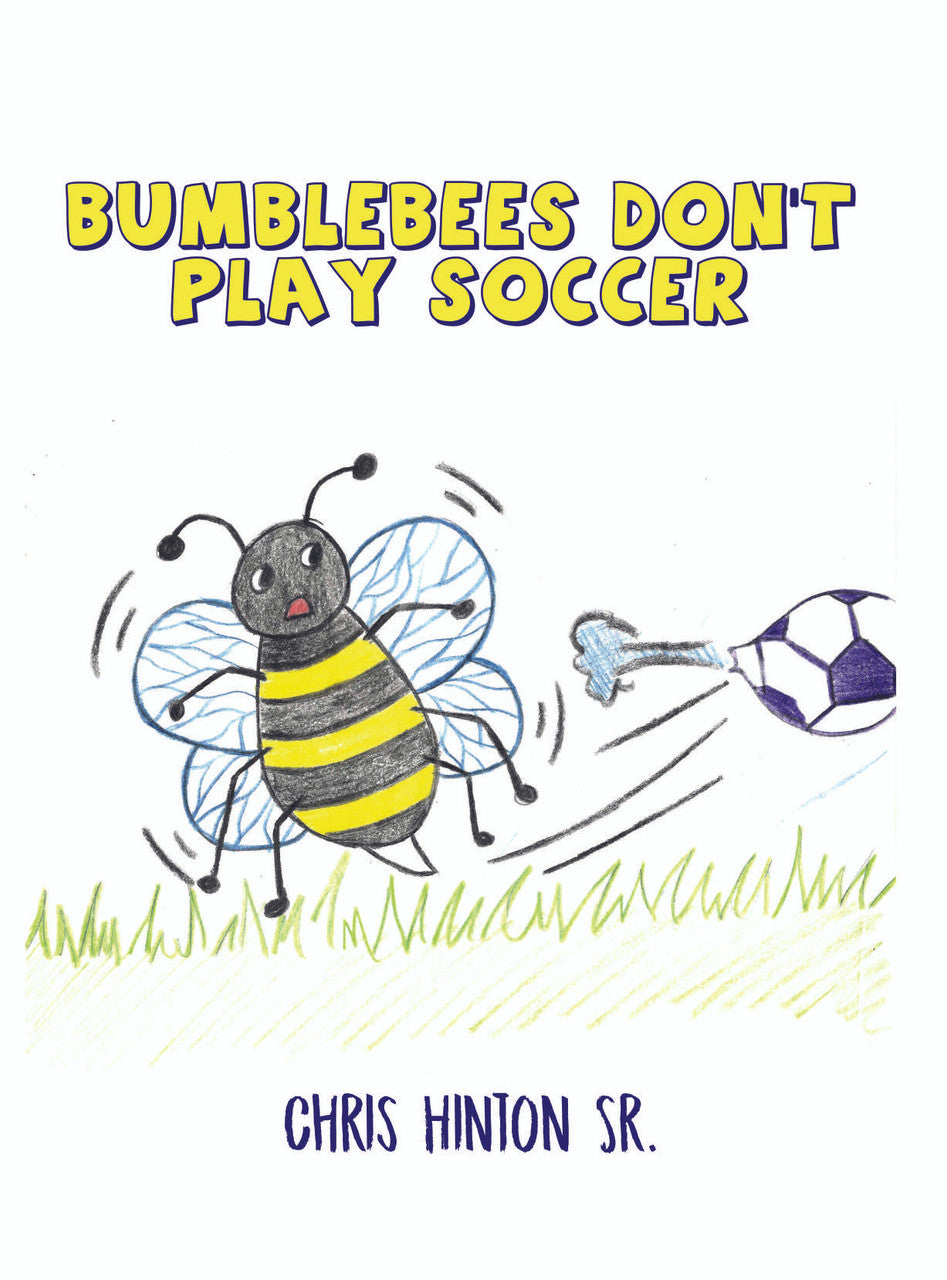 Bumblebees Don't Play Soccer