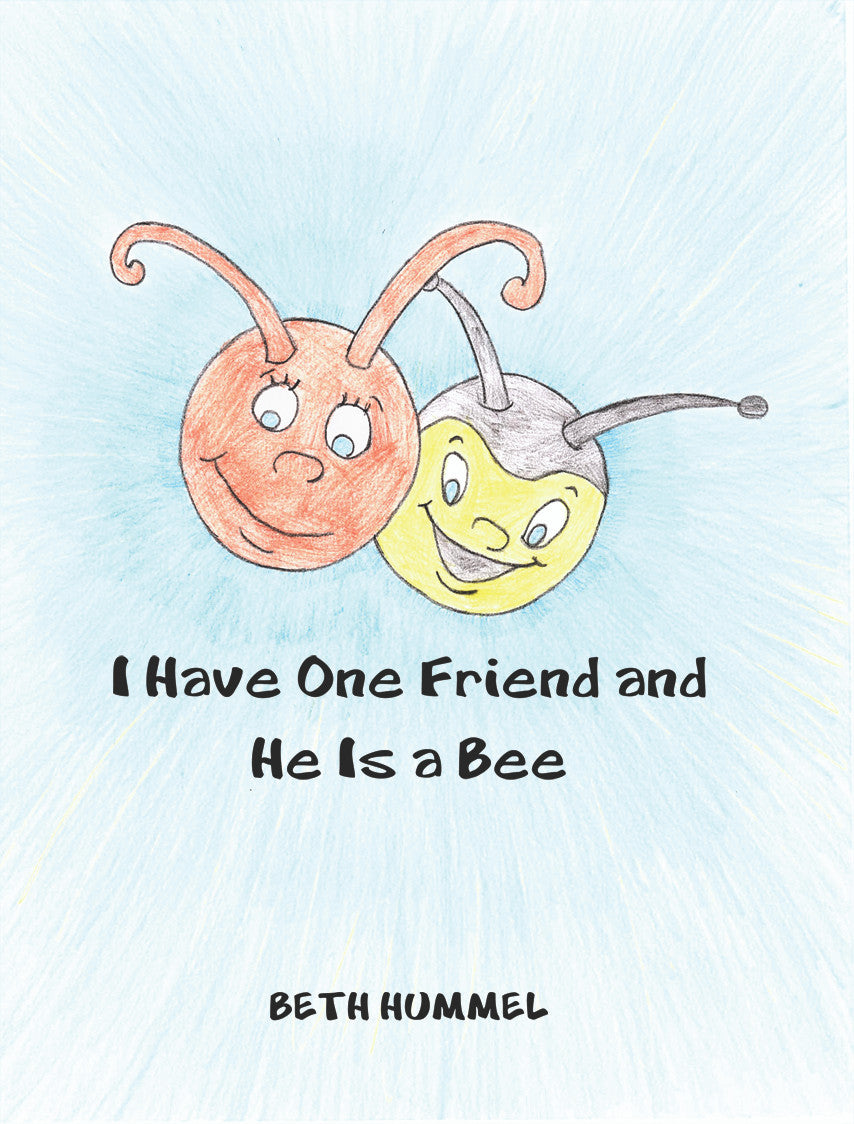 I Have One Friend And He Is A Bee