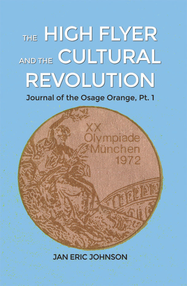 The High Flyer And The Cultural Revolution:  Journal Of The Osage Orange, Pt. 1