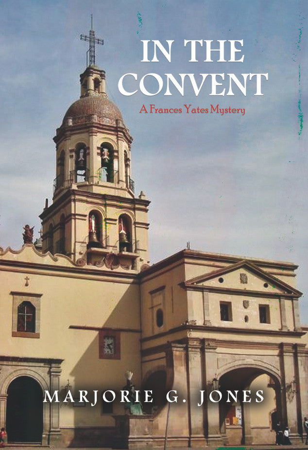 In The Convent: A Frances Yates Mystery