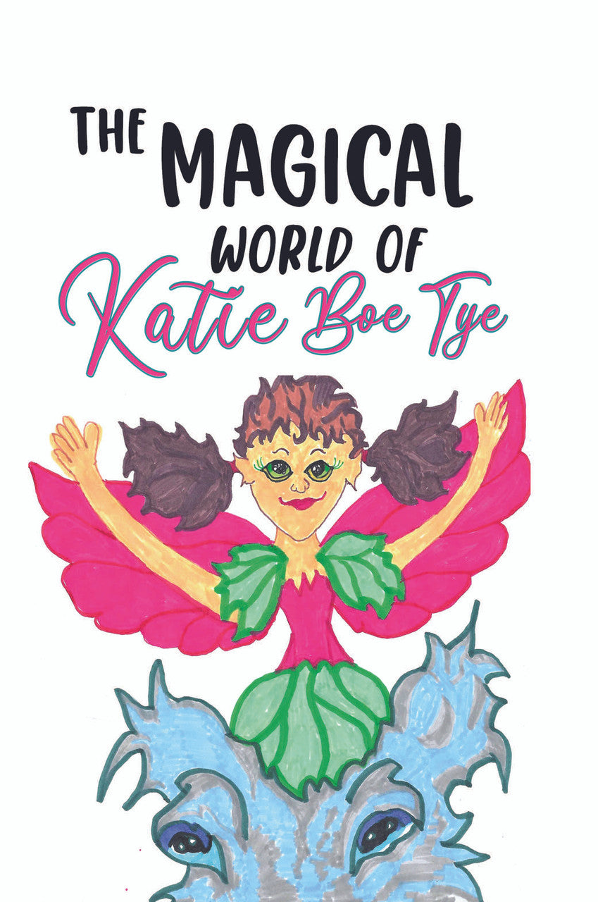 The Magical World Of Katie Boe Tye