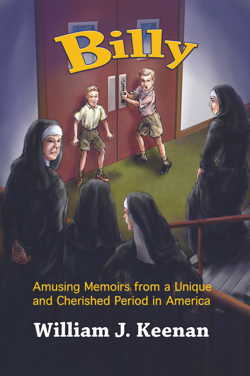 Billy: Amusing Memoirs From A Unique And Cherished Period In America