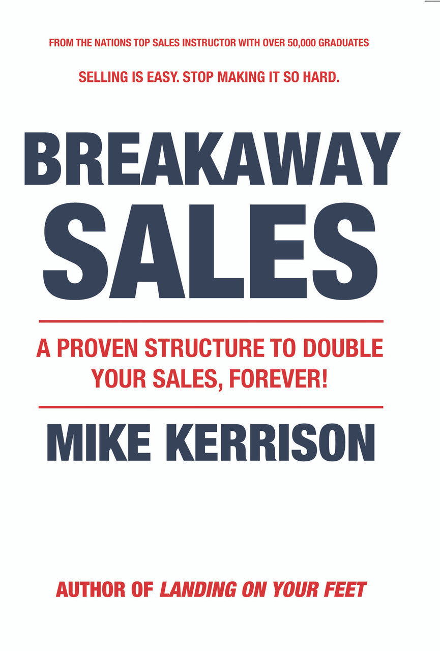 Breakaway Sales: A Proven Structure To Double Your Sales … Forever!