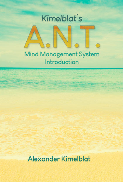 Kimelblat's A.N.T. Mind Management System Introduction