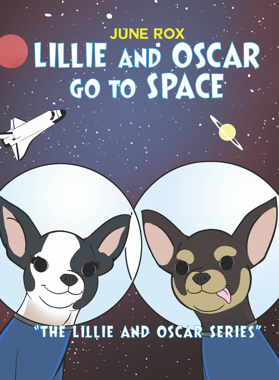 Lillie And Oscar Go To Space: “The Lillie And Oscar Series”