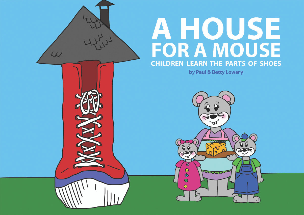 A House For A Mouse: Children Learn The Parts Of A Shoe
