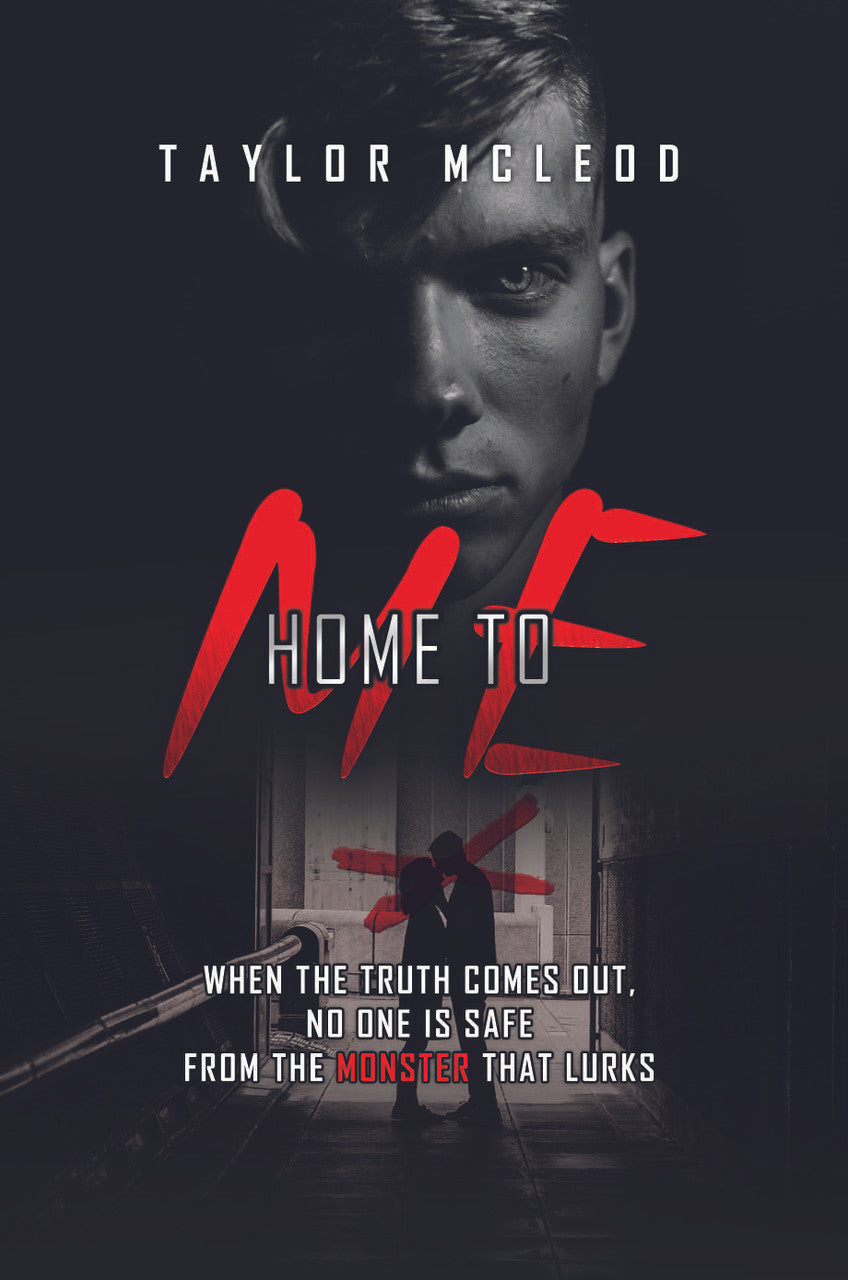 Home To Me: When The Truth Comes Out, No One Is Safe From The Monster That Lurks