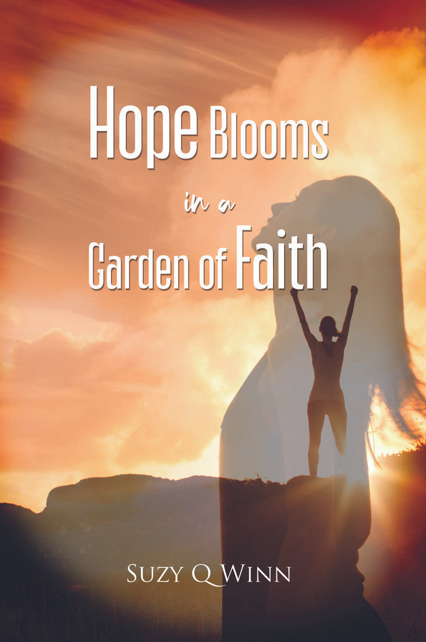 Hope Blooms In A Garden Of Faith