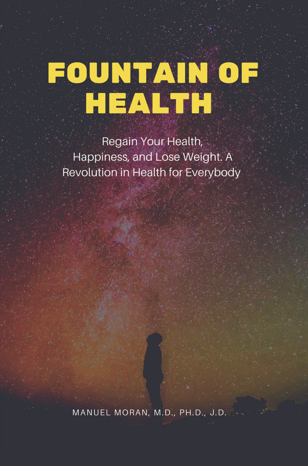 Fountain Of Health: Regain Your Health, Happiness, And Lose Weight. A Revolution In Health For Everybody