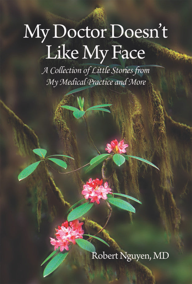 My Doctor Doesn't Like My Face: A Collection Of Little Stories From My Medical Practice And More