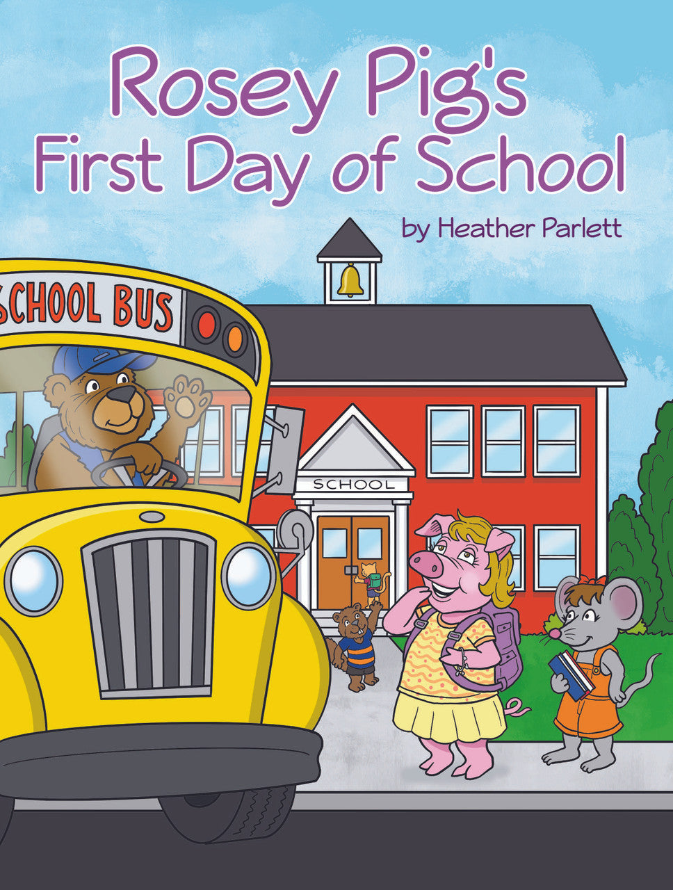 Rosey Pig's First Day Of School