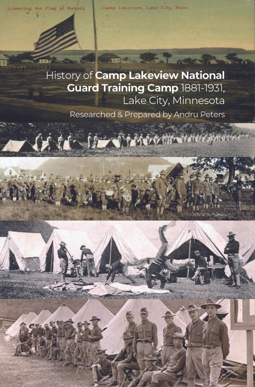 History Of Camp Lakeview National Guard Training Camp 1881-1931, Lake City, Minnesota