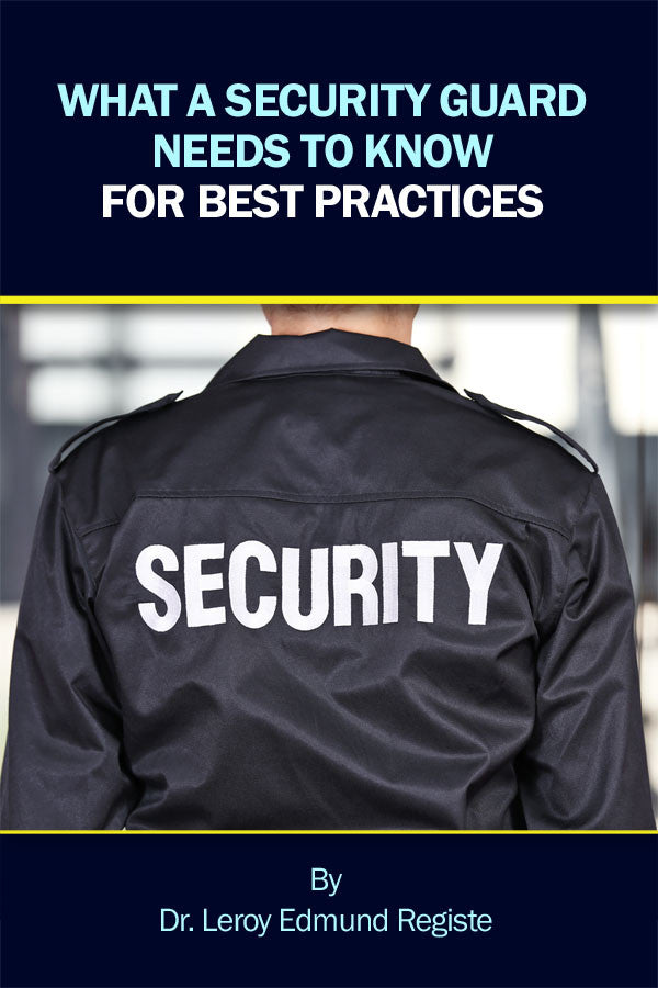What A Security Guard Needs To Know For Best Practices – Dorrance Bookstore