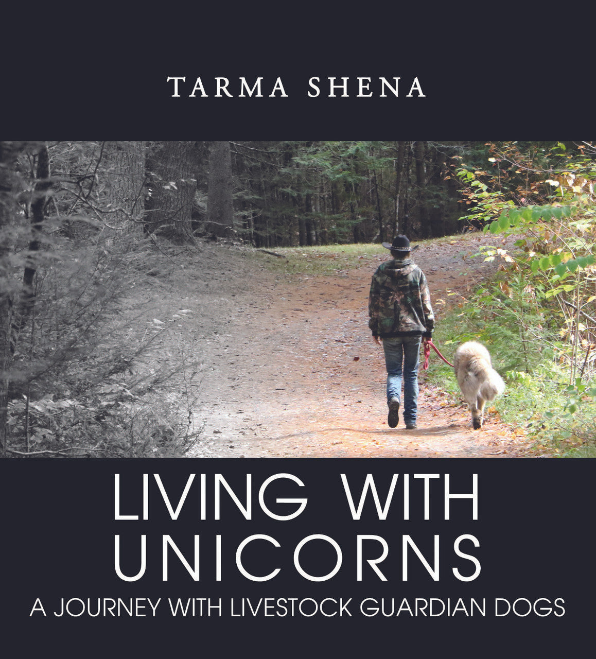 Living With Unicorns: A Journey With Livestock Guardian Dogs