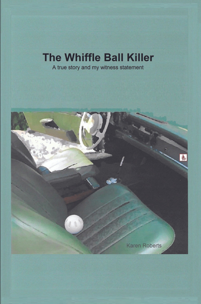 The Whiffle Ball Killer: A True Story And My Witness Statement