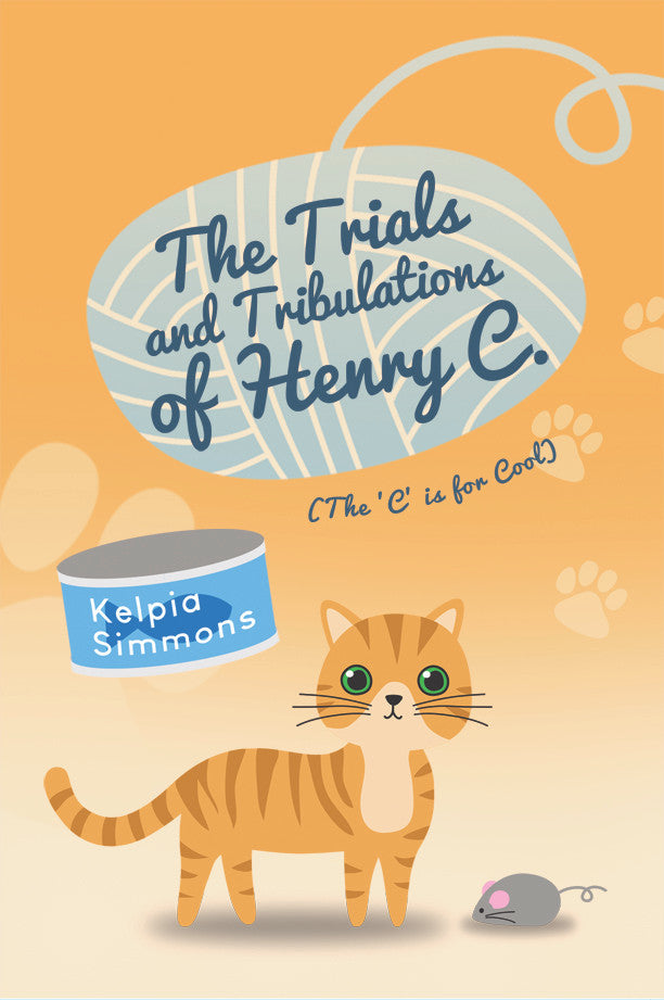 The Trials And Tribulations Of Henry C.: (The 'C' Is For Cool)